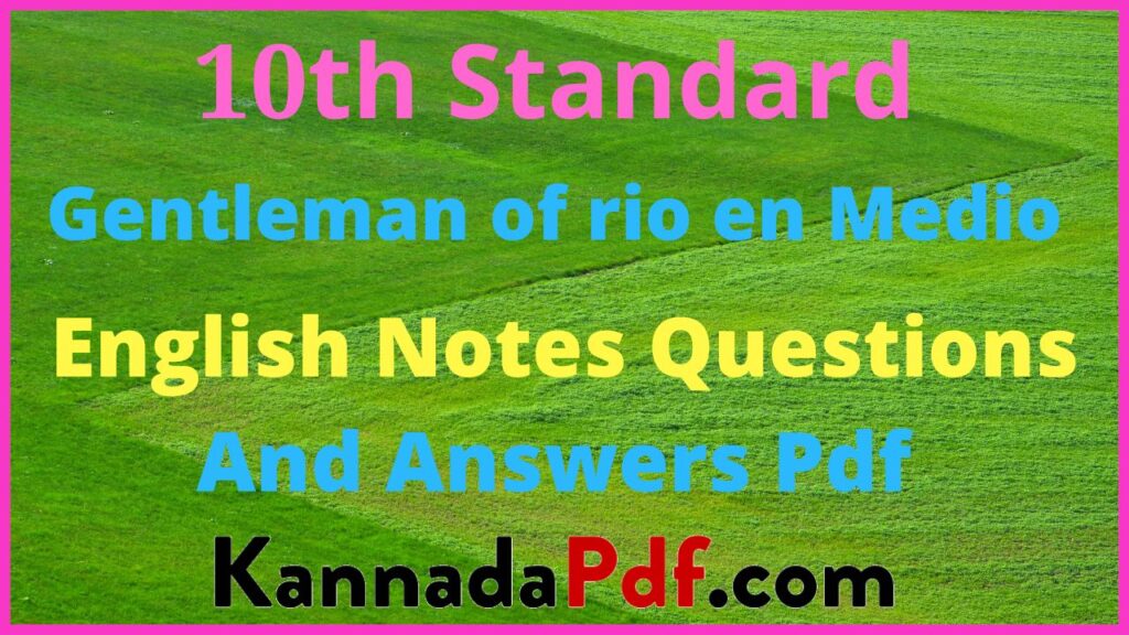 10th Standard Gentleman of rio en Medio Question Answer Notes Pdf Download