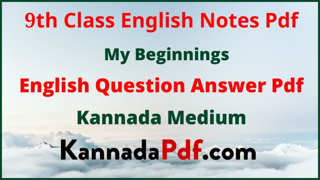 9th Standard My Beginnings English Question Answer Notes Pdf 2022