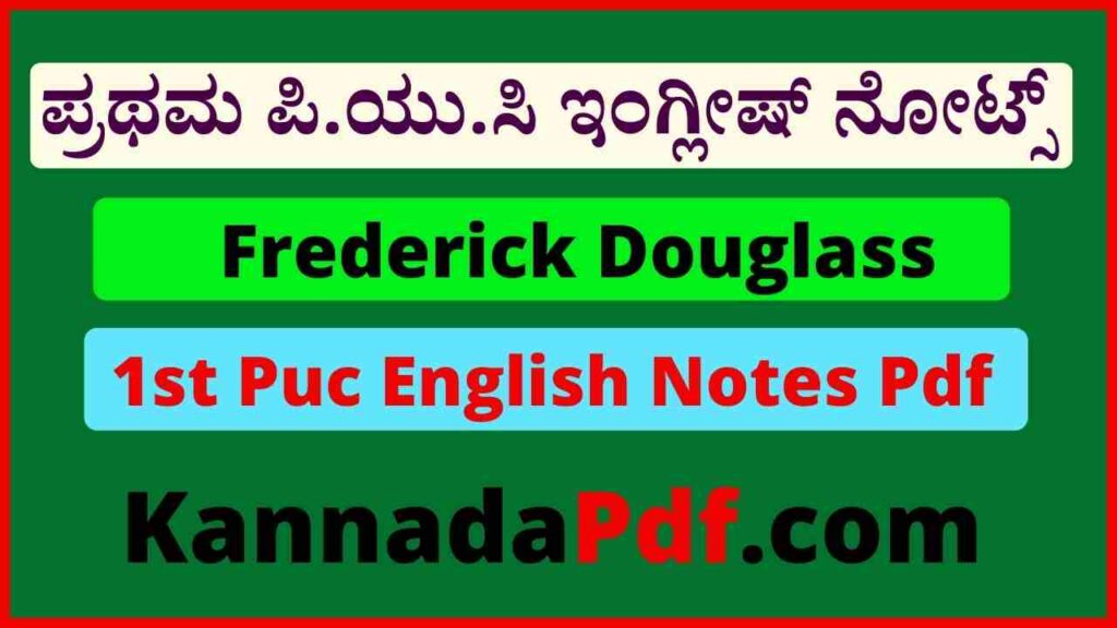 1st Puc Frederick Douglass English Notes Pdf