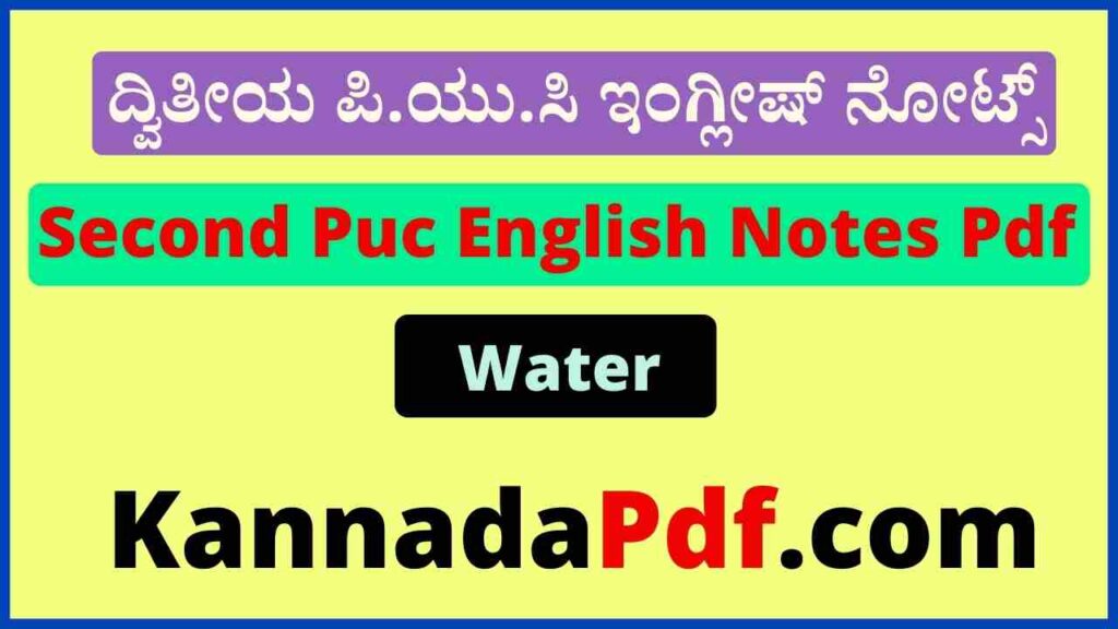 2nd Puc English Water Notes Pdf ದ್ವಿತೀಯ ಪಿ.ಯು.ಸಿ ಇಂಗ್ಲೀಷ್ ನೋಟ್ಸ್‌