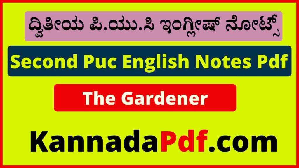 2nd Puc English The Gardener Lesson Notes Pdf Karnataka