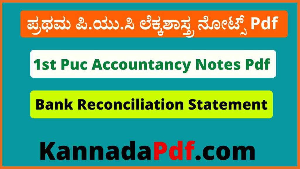 1st Puc Bank Reconciliation Statement Notes Pdf ಪ್ರಥಮ ಪಿ.ಯು.ಸಿ ಅಧ್ಯಾಯ 5 ಲೆಕ್ಕಶಾಸ್ತ್ರ ನೋಟ್ಸ್‌ Pdf