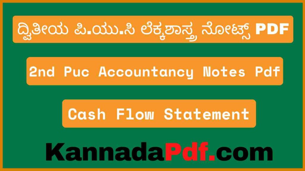 2nd Puc Cash Flow Statement Accountancy Notes Pdf ದ್ವಿತೀಯ ಪಿ.ಯು.ಸಿ ಅಧ್ಯಾಯ 11 ಲೆಕ್ಕಶಾಸ್ತ್ರ ನೋಟ್ಸ್‌ Pdf