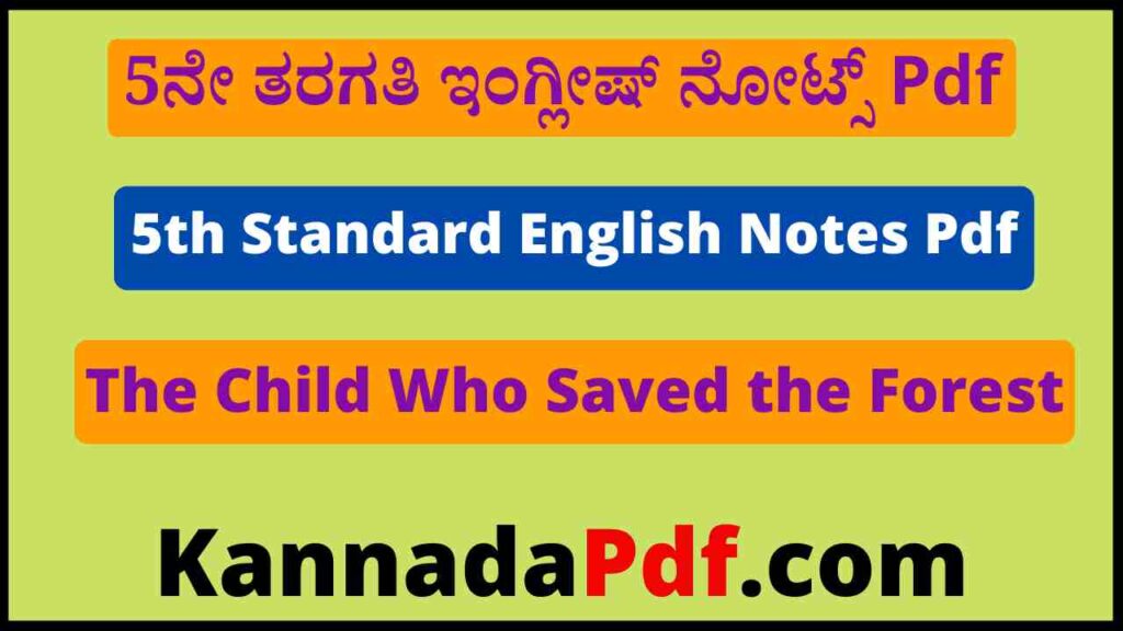 5th Class The Child Who Saved the Forest Notes Pdf 5ನೇ ತರಗತಿ Lesson 3 ಇಂಗ್ಲೀಷ್‌ ನೋಟ್ಸ್‌ Pdf