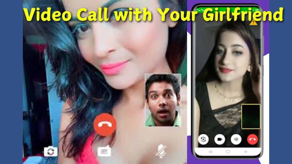 Video Call with Your Girlfriend